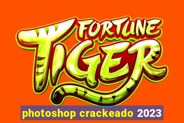 photoshop crackeado 2023